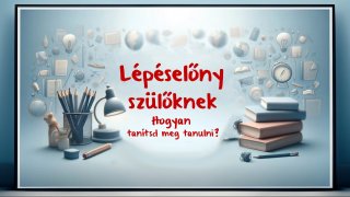 Lépéselőny szülőknek (a teljes kurzus!)